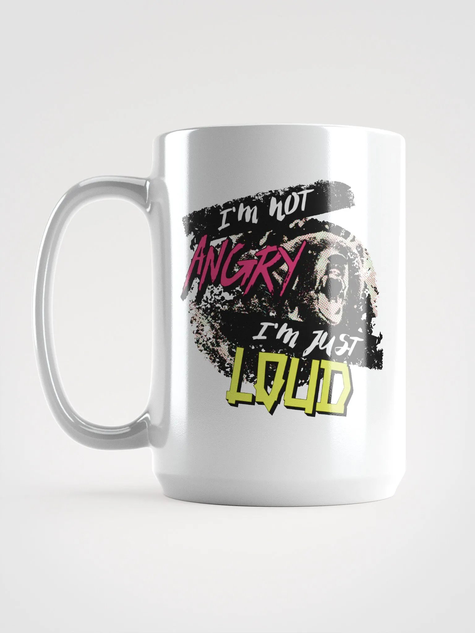I'm Not Angry - I'm Just Loud! Coffee Mug product image (6)