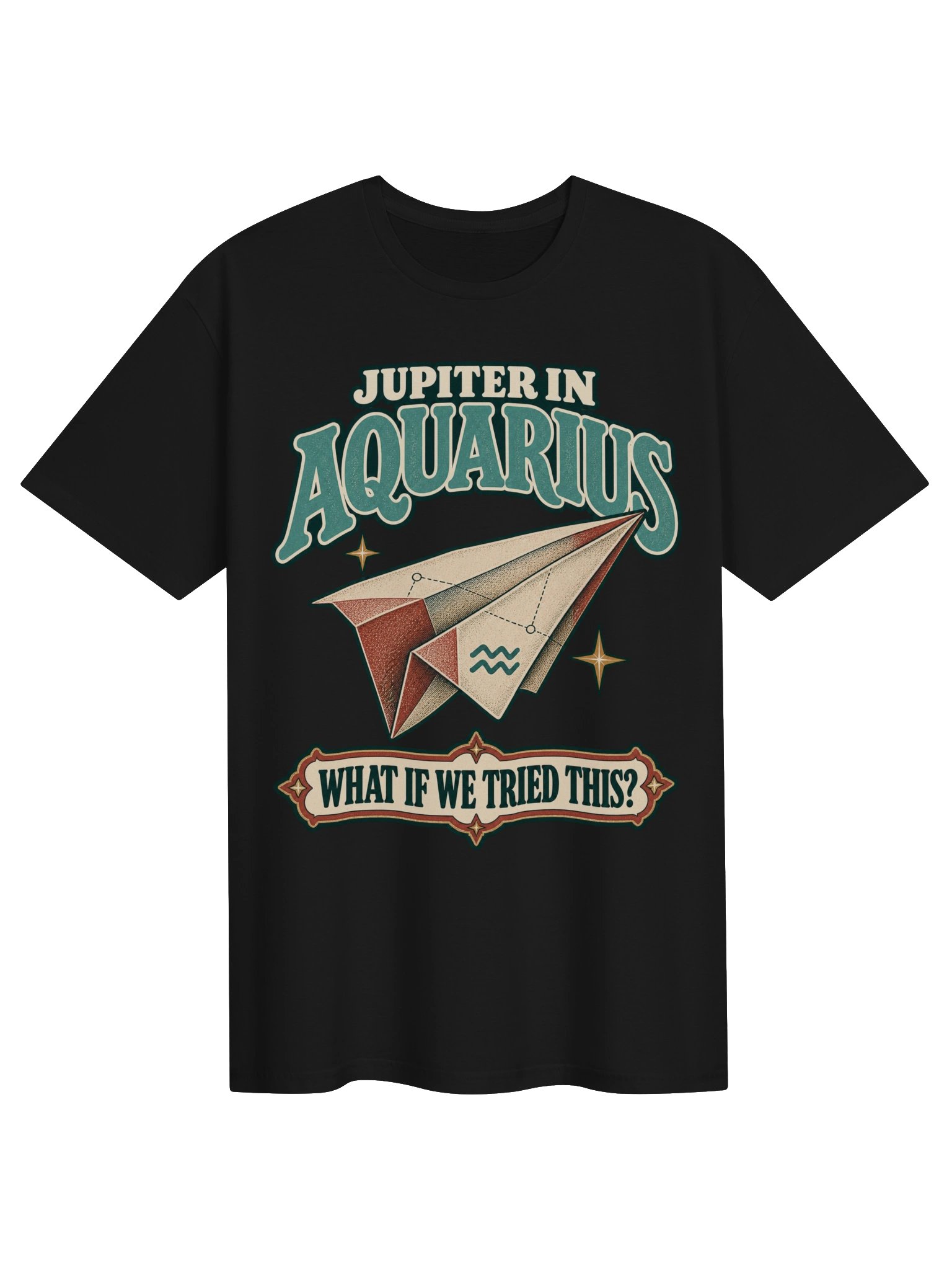 Jupiter in Aquarius What If We Tried This? Tee product image (1)
