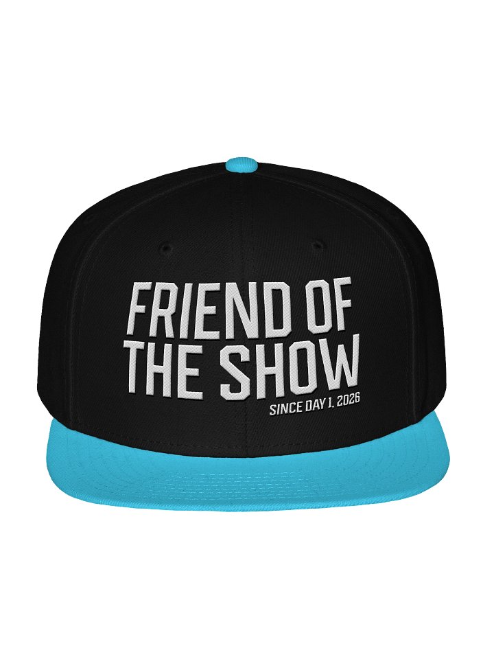 Friend of the Show "Since Day 1" Hat - LIMITED EDITION product image (1)
