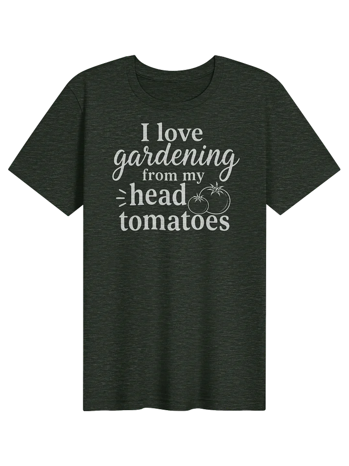I Love Gardening From My Head Tomatoes - Tee product image (6)