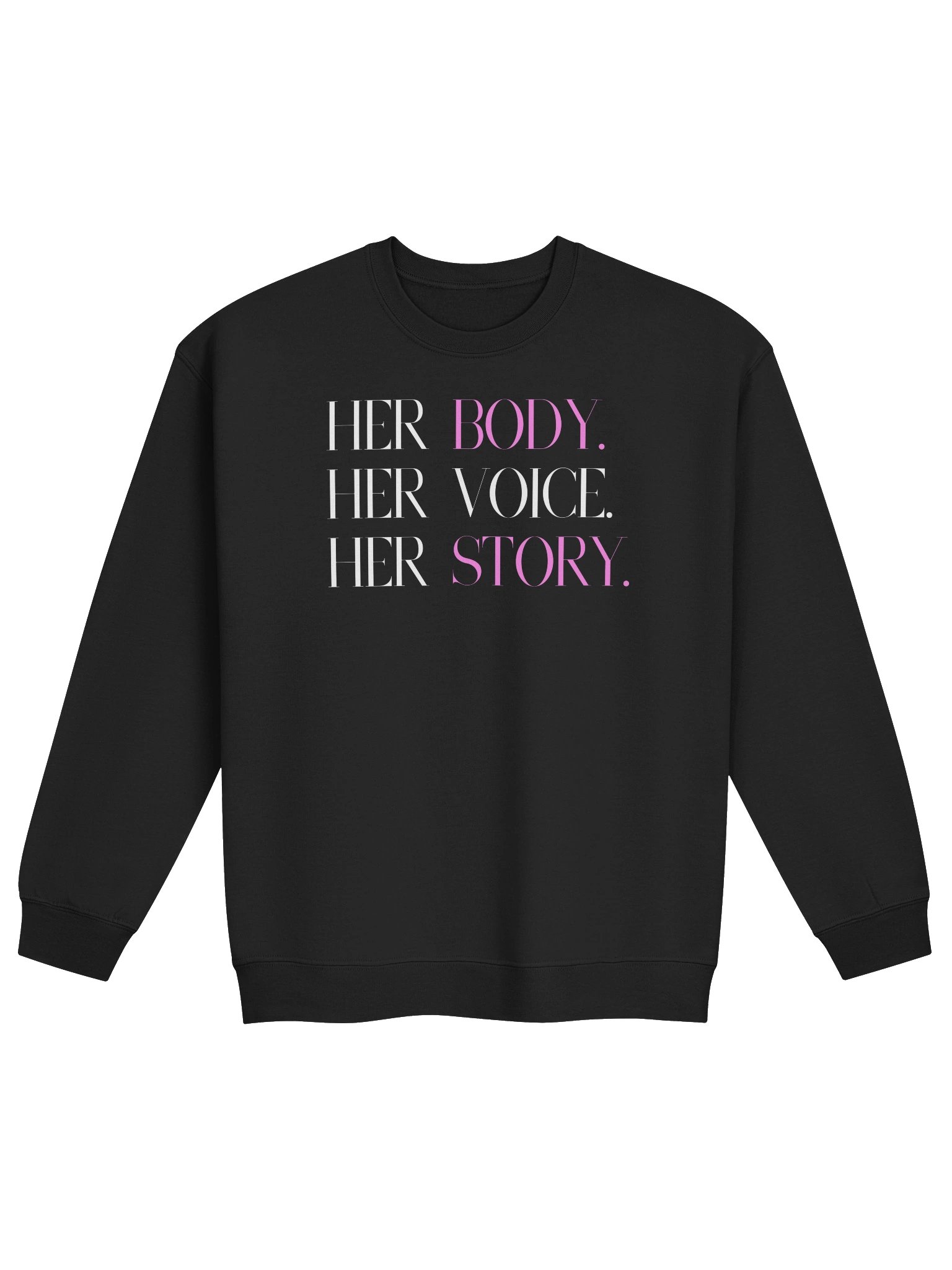 Her Body. Her Voice. Her Story.  -  Crewneck product image (1)
