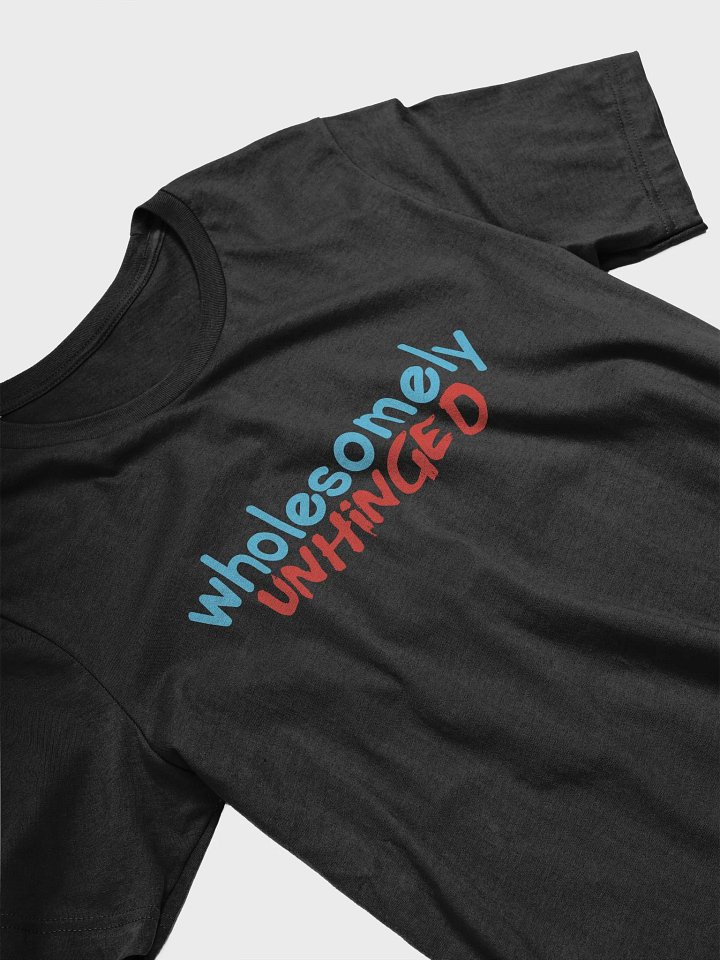 Wholesomely Unhinged Tee product image (1)