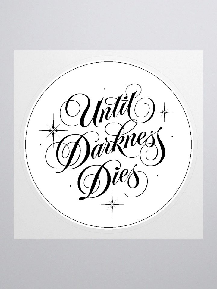Until Darkness Dies (simple design) Sticker product image (2)