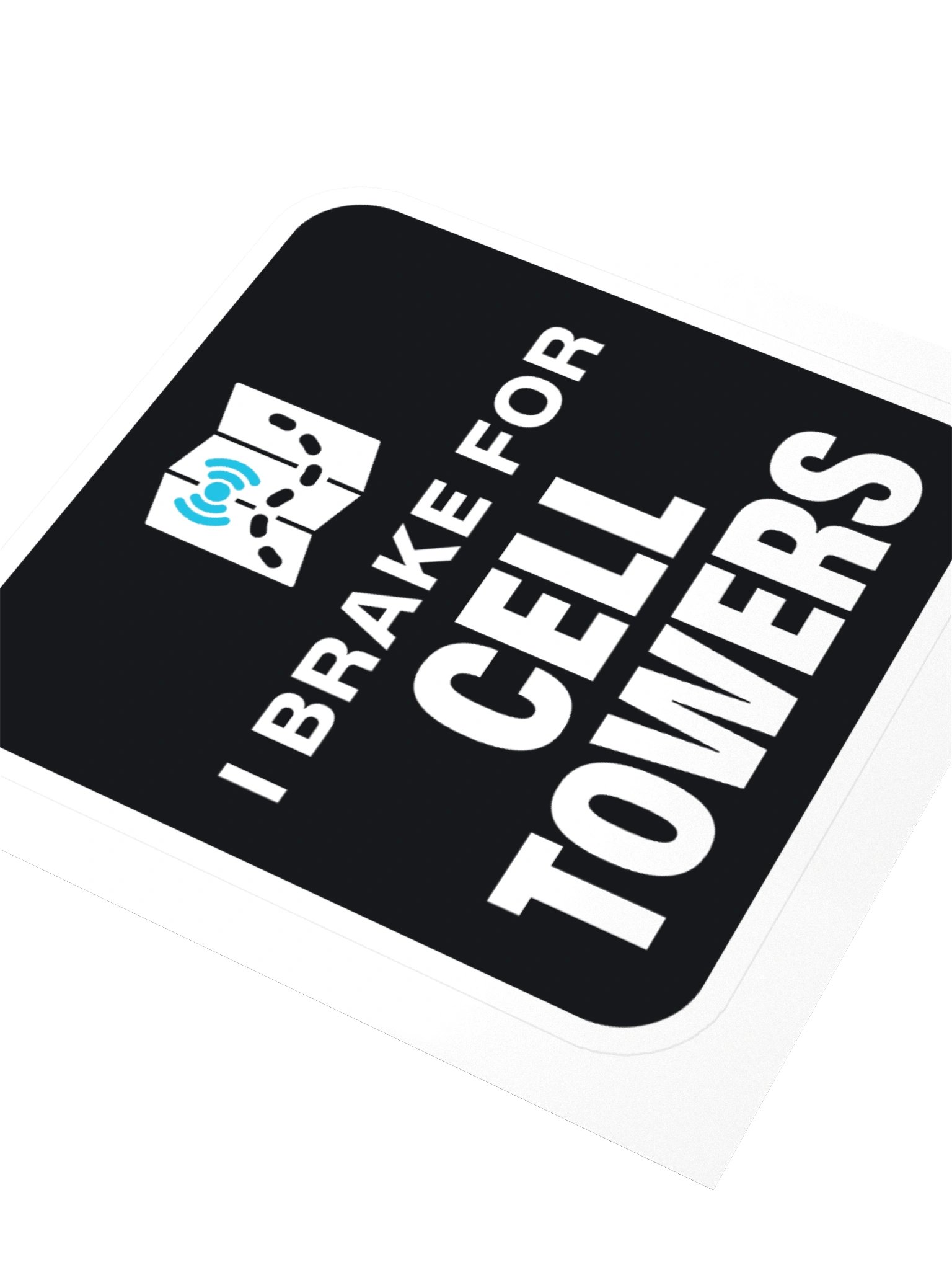 I Brake for Cell Towers Sticker product image (7)