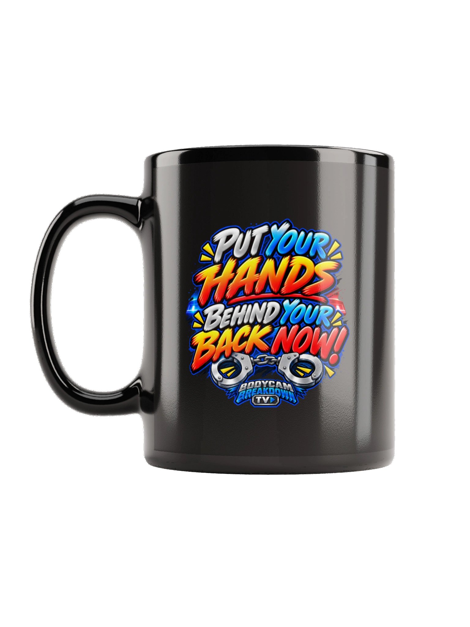 Put Your Hands Behind Your Back Now! Mug product image (1)