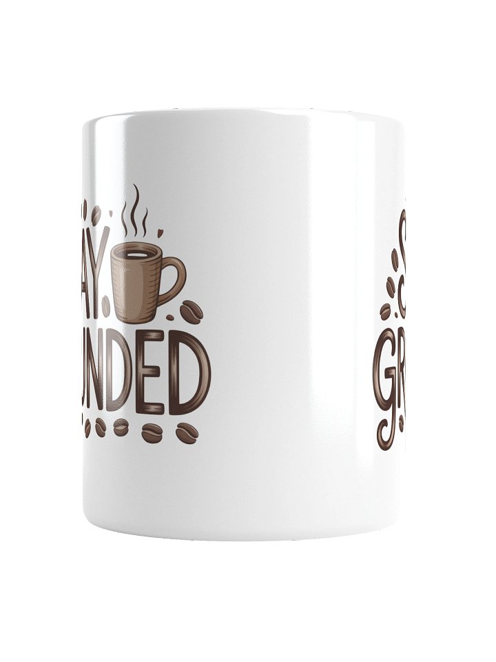 Stay Grounded Coffee Mug – Motivational Mug for Coffee Lovers product image (2)