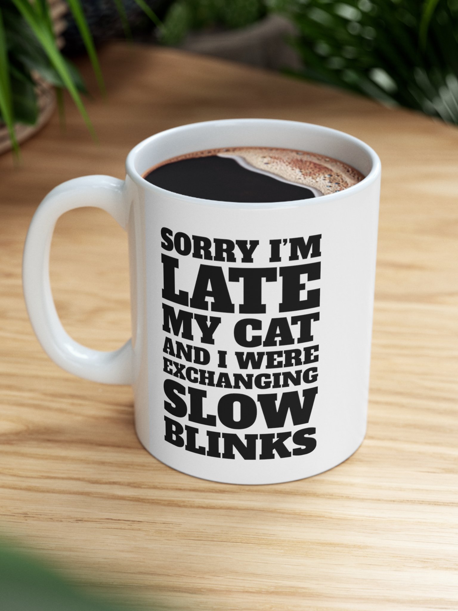 Sorry I'm Late, My Cat and I Were Exchanging Slow Blinks product image (1)