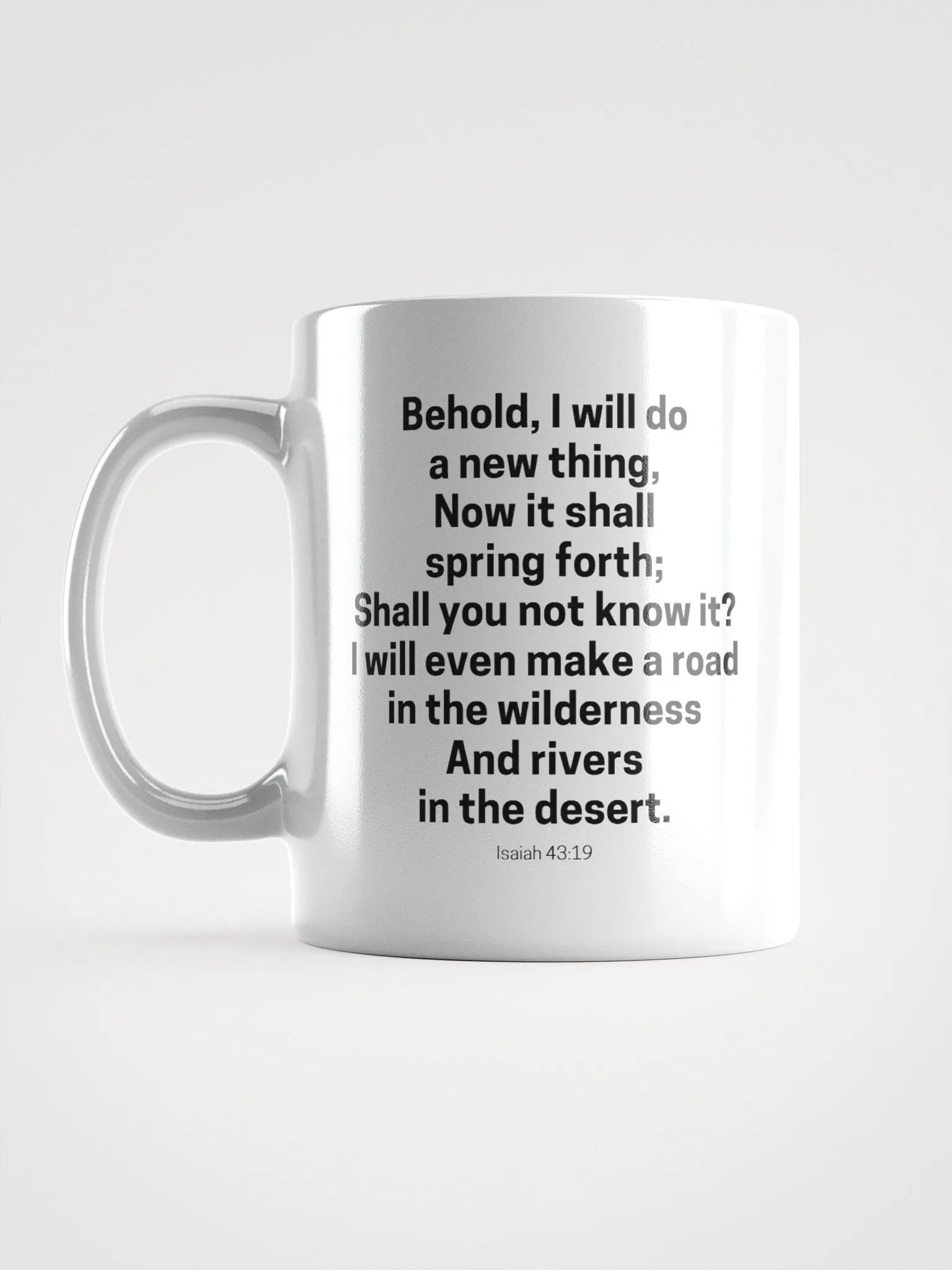 Behold, I Will Do A New Thing Now It Shall Spring Forth Isaiah 43:19 White Glossy Mug 11/15/20oz product image (6)
