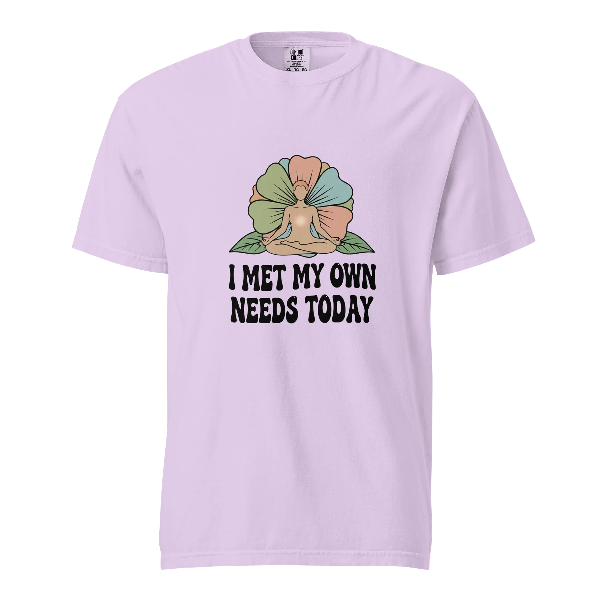 “I Met My Own Needs Today” Orchid T-Shirt product image (1)