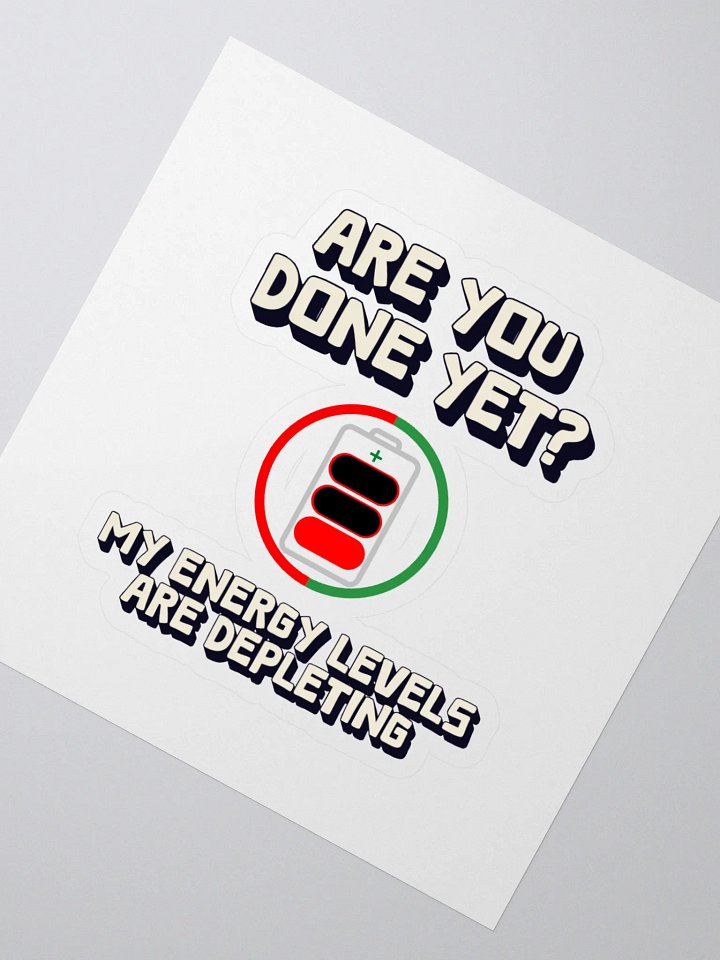 Are You Done Yet? Funny Sticker product image (2)