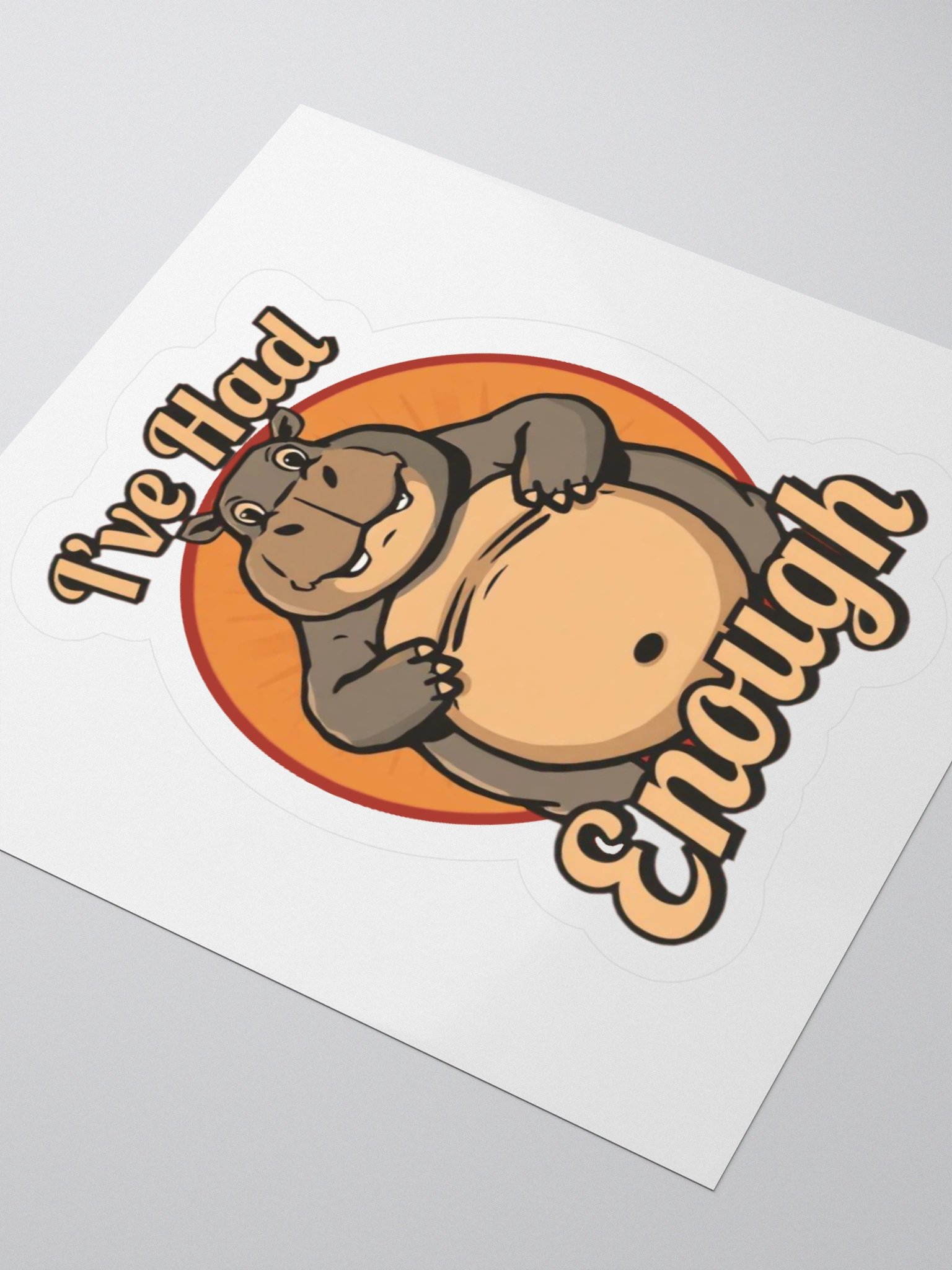 I've Had Enough Funny Sticker product image (6)