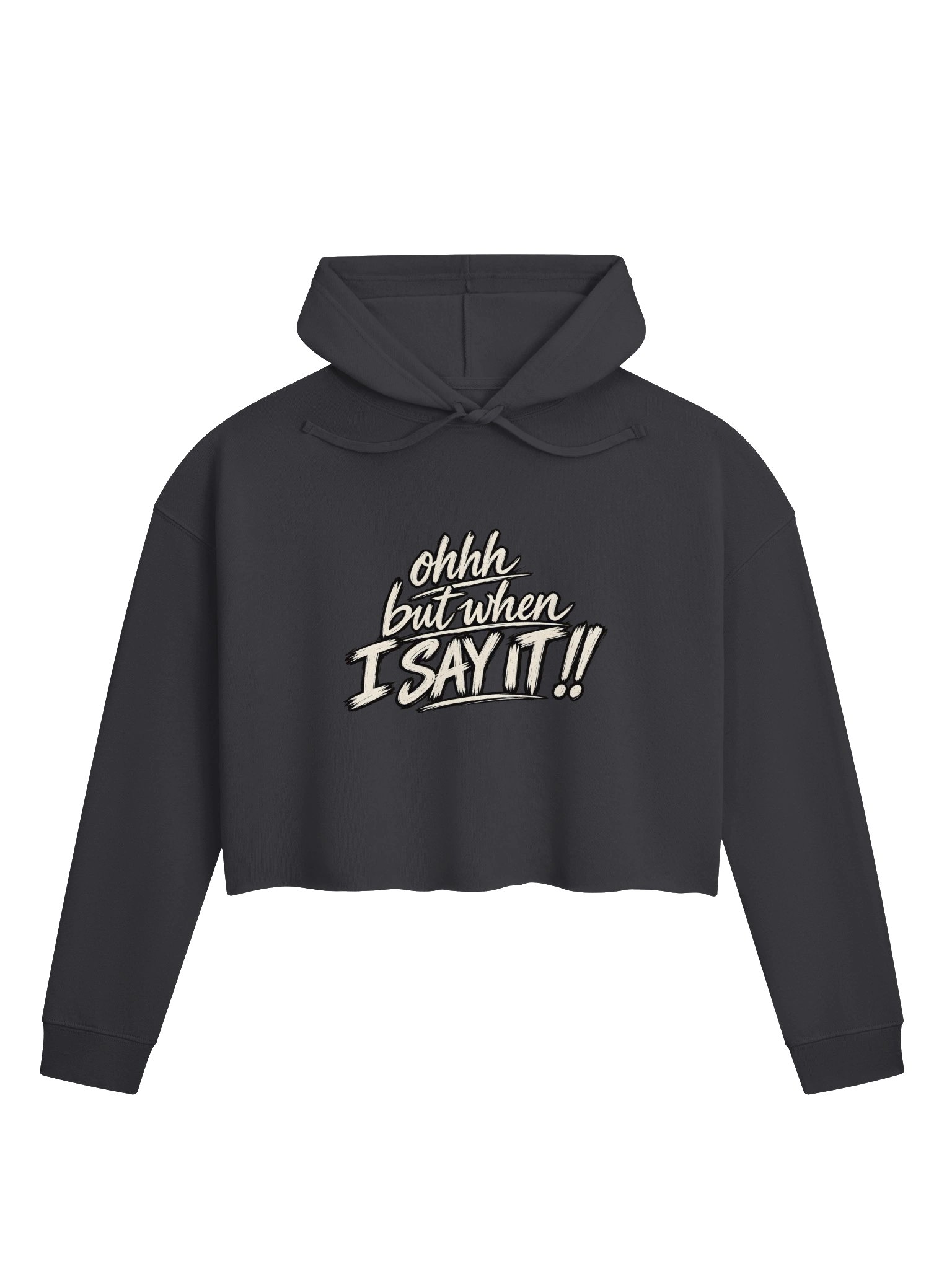 ohhh but when I SAY IT!! Cropped Hoodie product image (4)