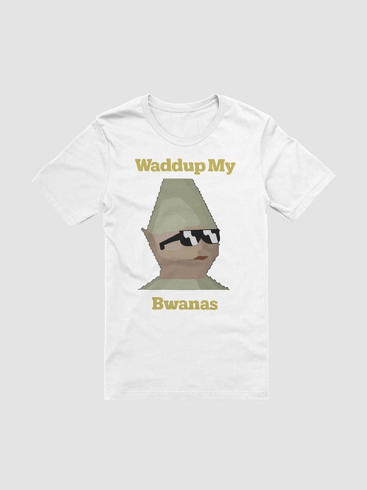 Waddup My Bwanas Shirt product image (2)