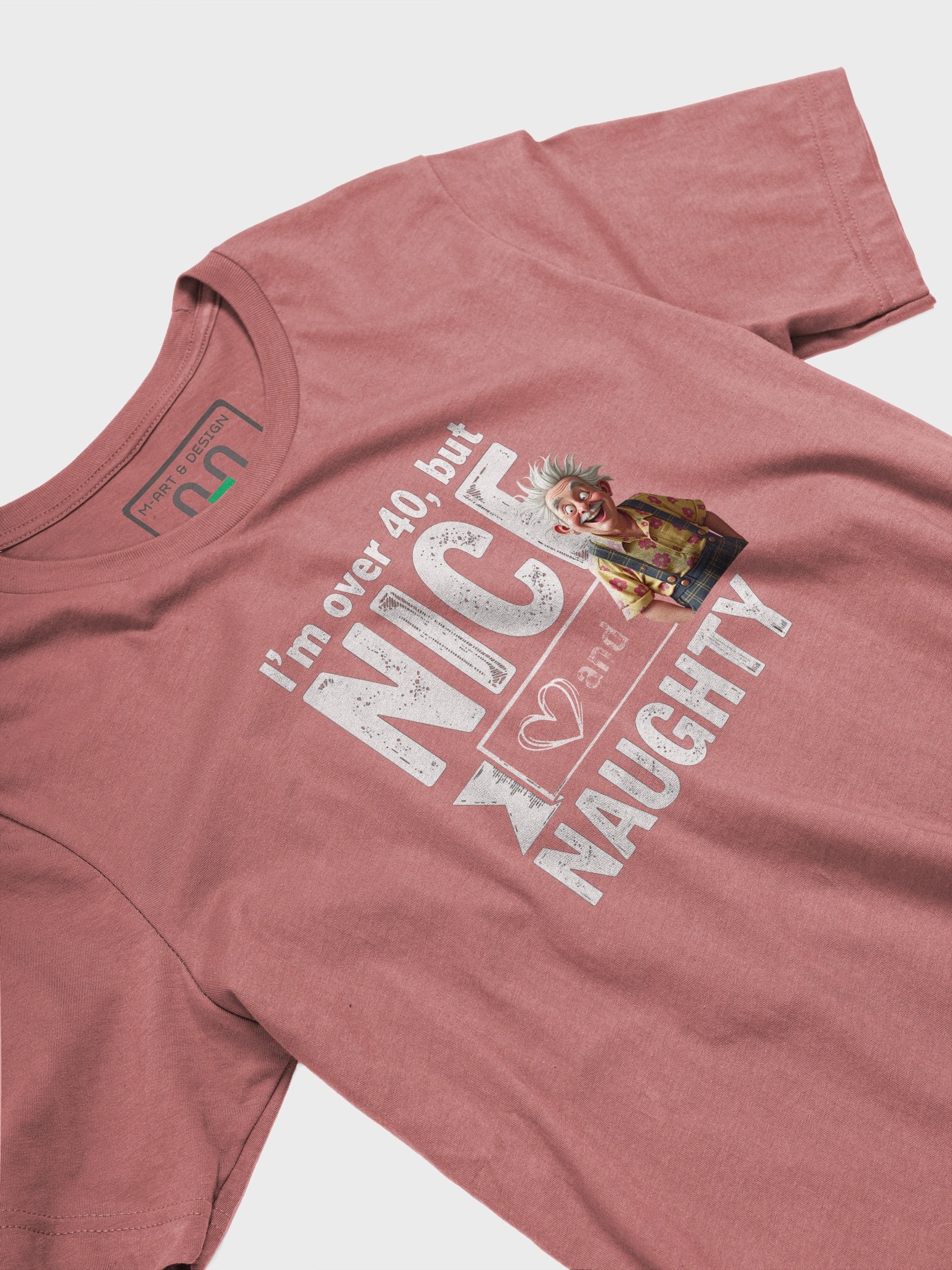 Over 40: Nice, Naughty & Still Got It - T-Shirt product image (3)