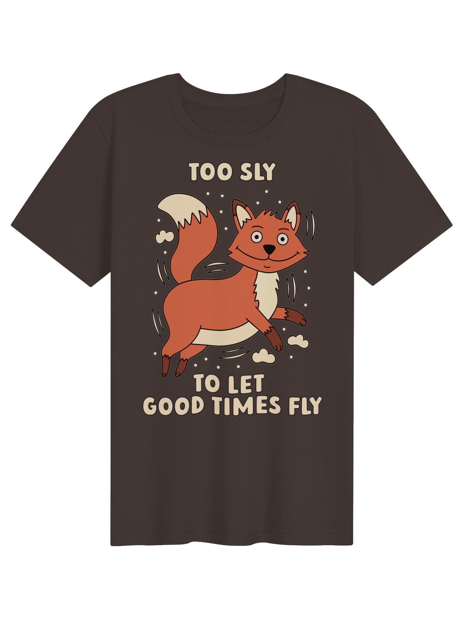 Too Sly To Let The Good Times Fly Cute Silly Funny Fox Unisex T-shirt product image (1)