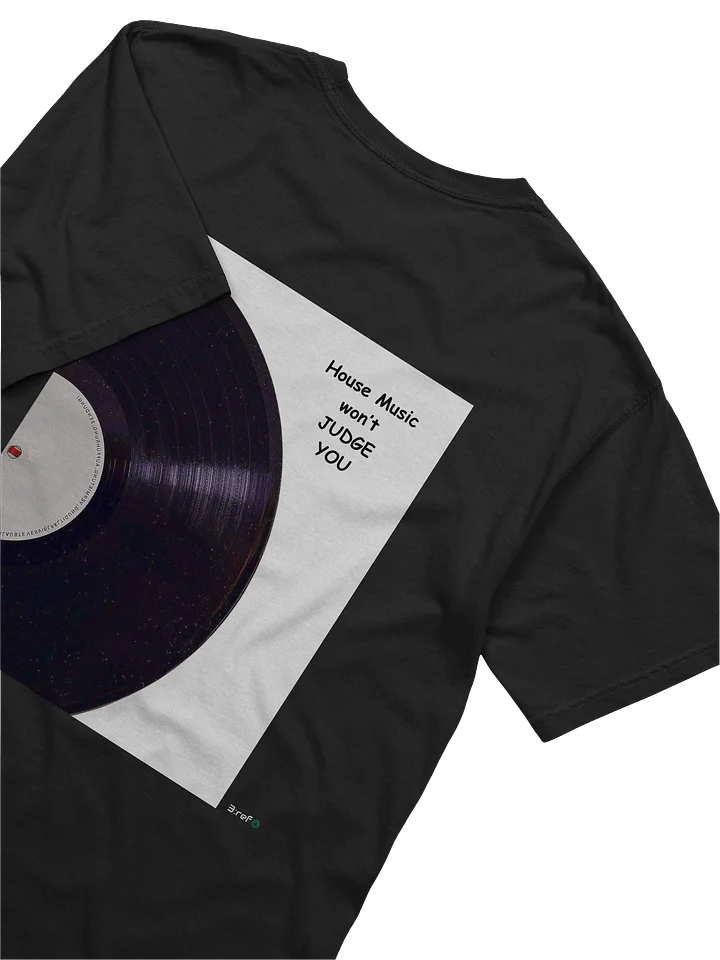 House Music Won't Judge you Tee product image (2)