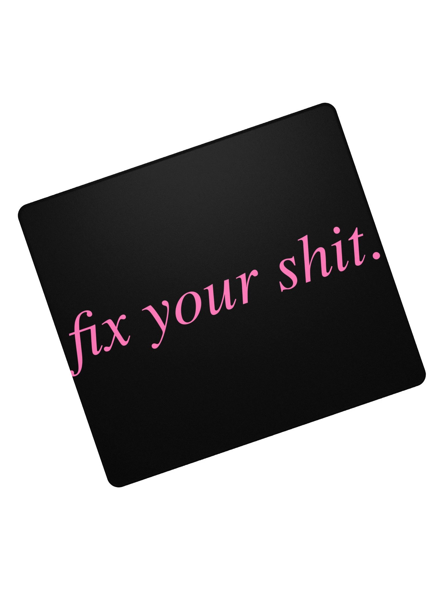 No ShopCo | Gaming Mouse Pad - Fix Your Shit Pink on Black product image (7)
