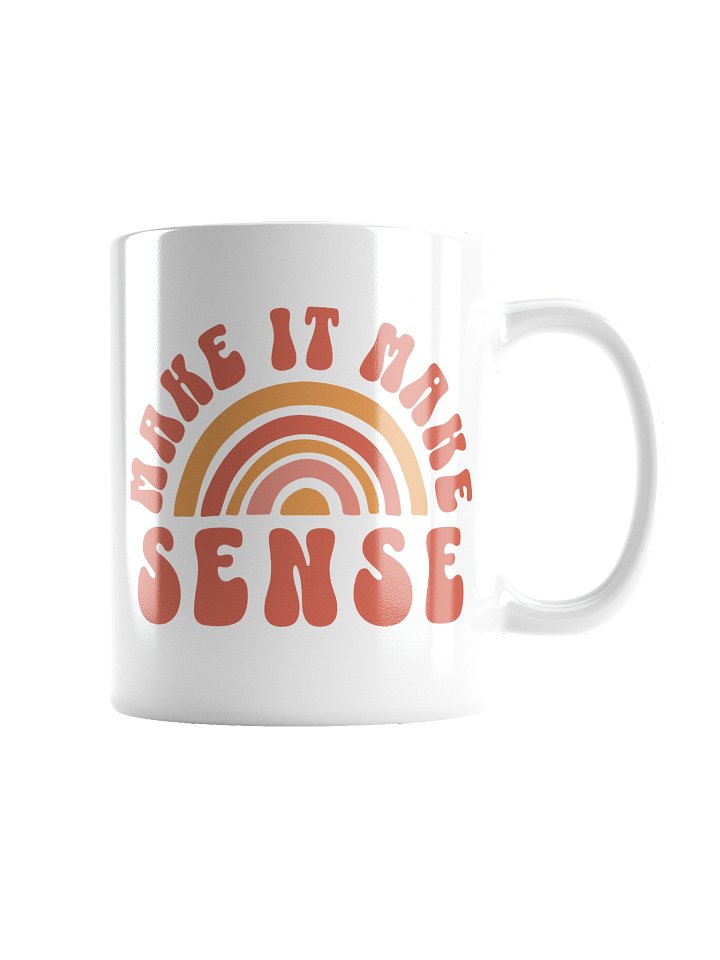Make It Make Sense Mug Cup product image (5)