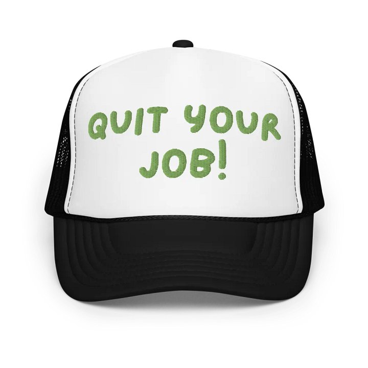 quit your job embroidered trucker hat product image (1)
