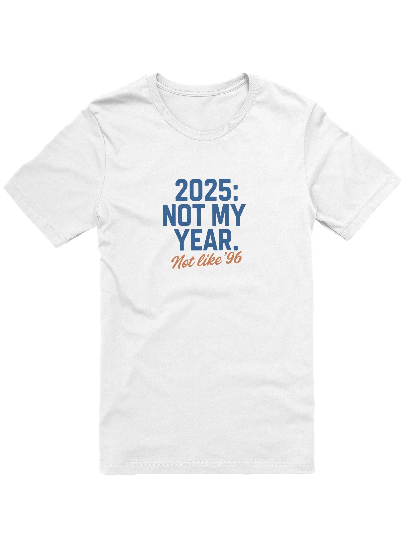 Not My Year 2025 T-Shirt product image (7)