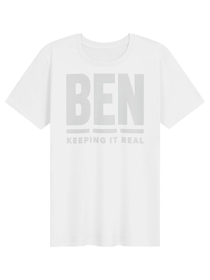 BEN “Keeping It Real” White T-Shirt product image (1)
