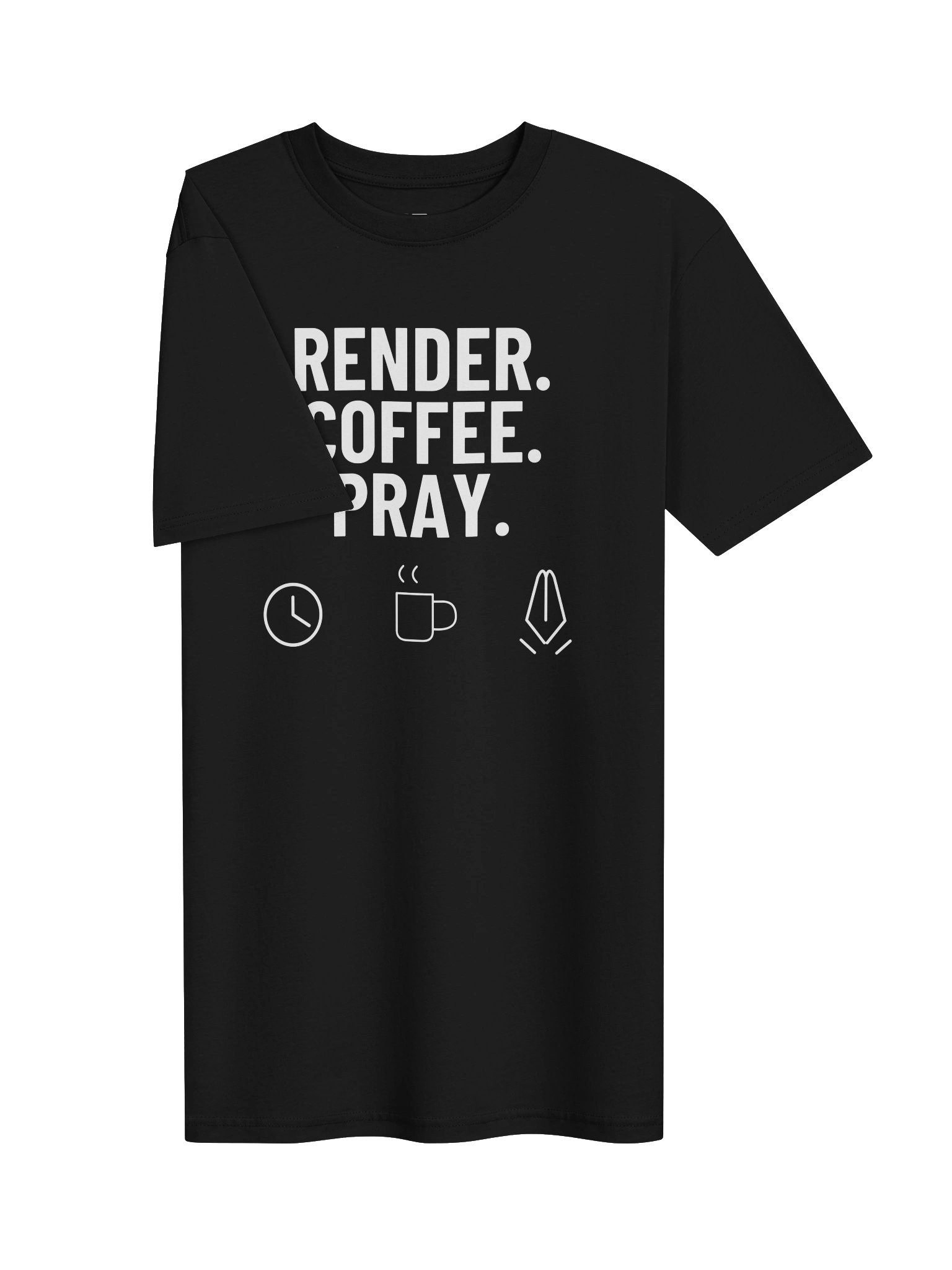 Render. Coffee. Pray. | White Graphic Front product image (3)