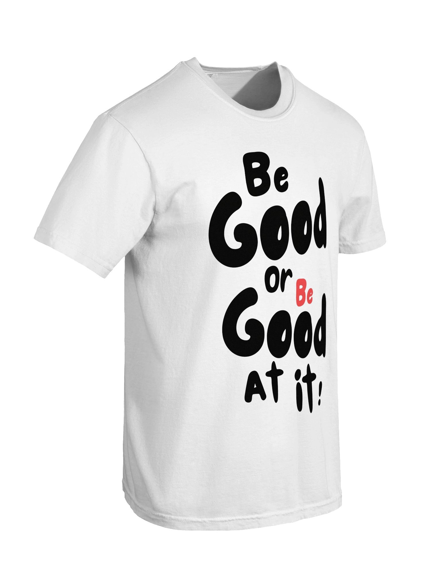 Be Good… or Be Good At It! product image (110)