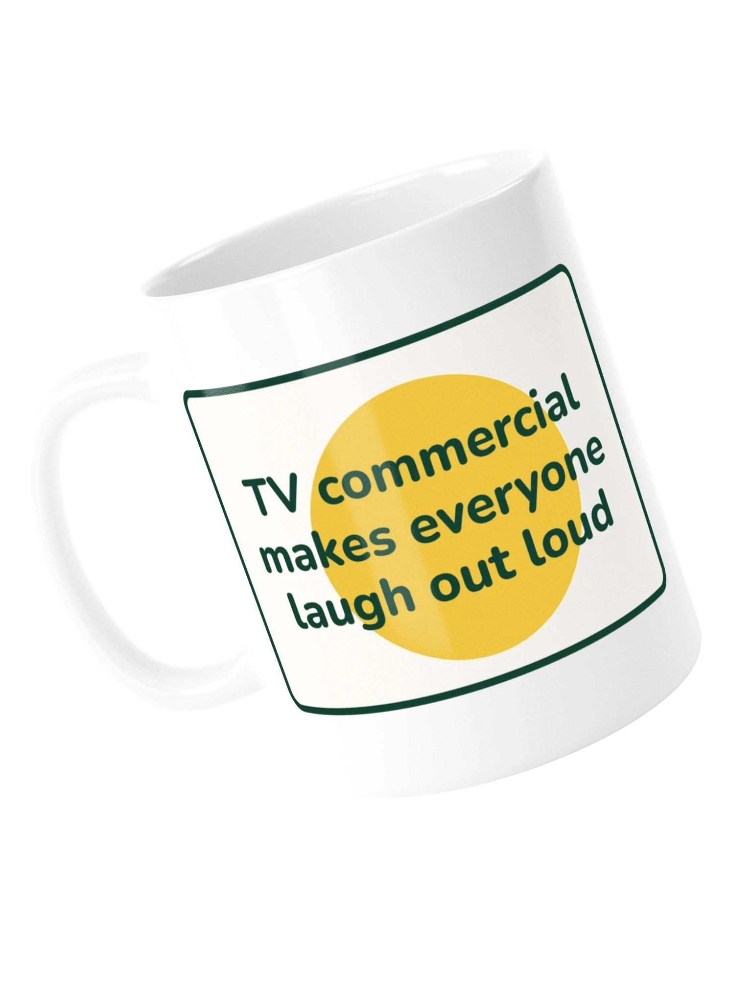 TV commercial makes everyone laugh mug product image (5)