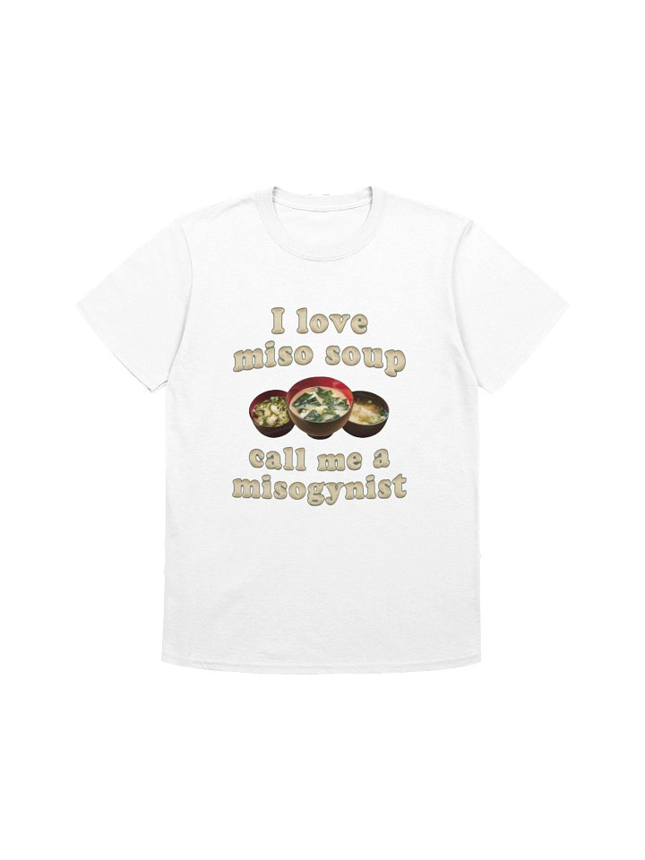 I love miso soup call me a misogynist T-Shirt product image (1)