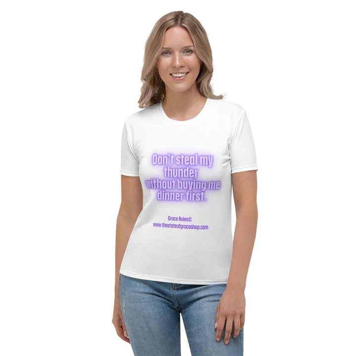 FUNNY TEES 4 U FOR WOMEN “Don’t steal my thunder without buying me dinner first.” product image (1)