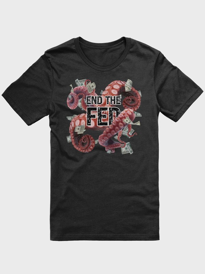 “End The Fed” T-Shirt product image (8)