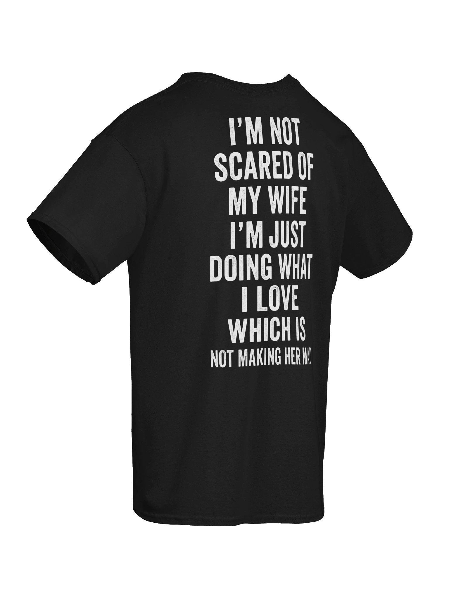 I'm Not Scared of My Wife – Funny Husband Humor T-Shirt product image (4)