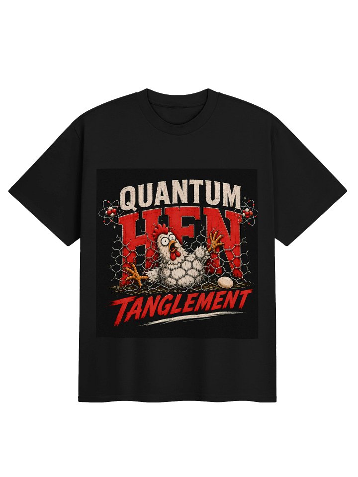 Experiment #001 — Quantum Hen Tanglement Tee product image (1)