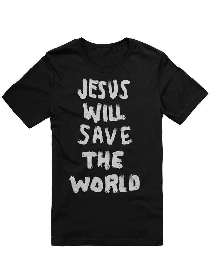 Jesus will save the world Statement Tee product image (1)