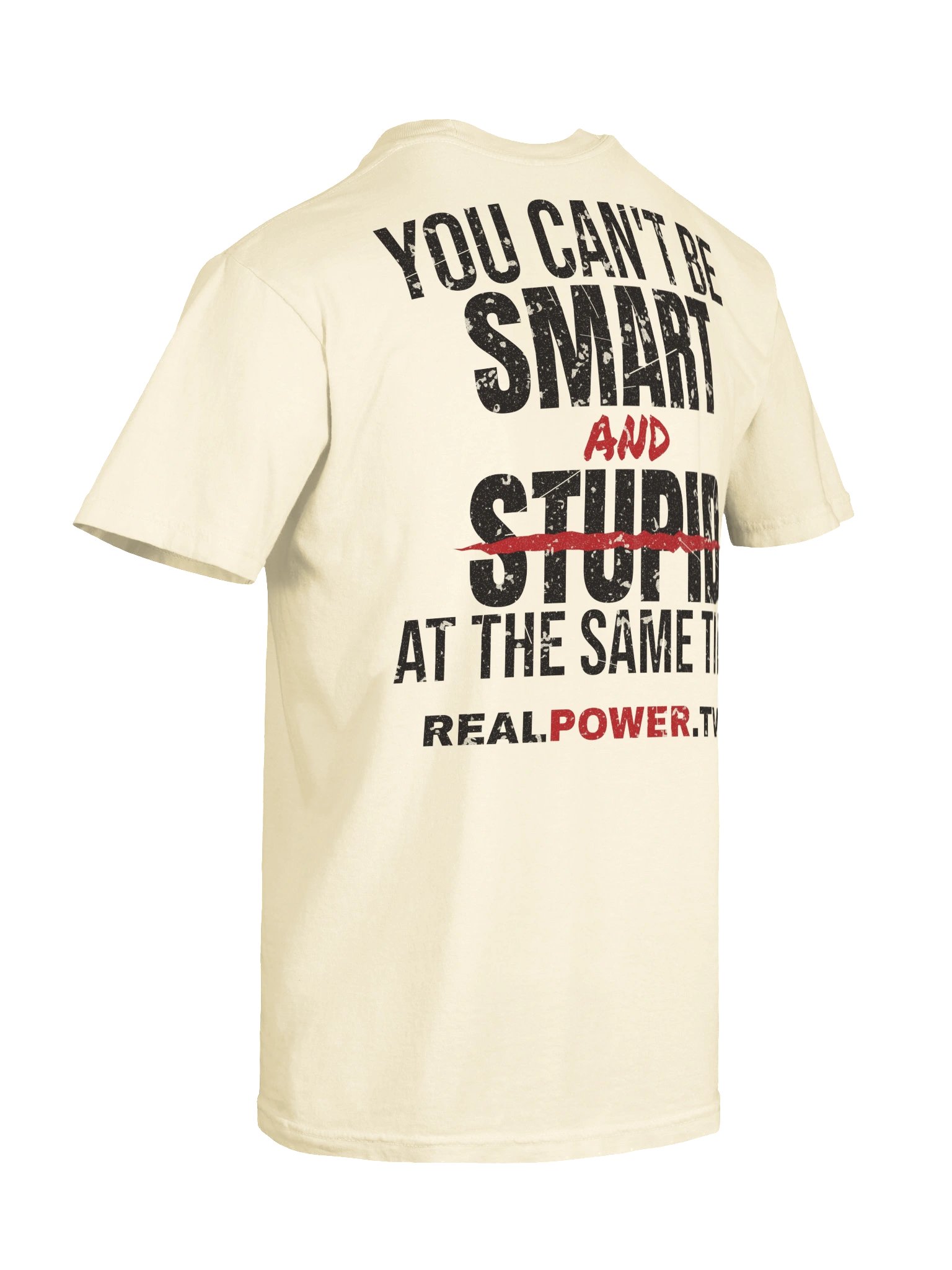 YOU CAN'T BE SMART AND STUPID. Tee — The Saying Wall product image (12)