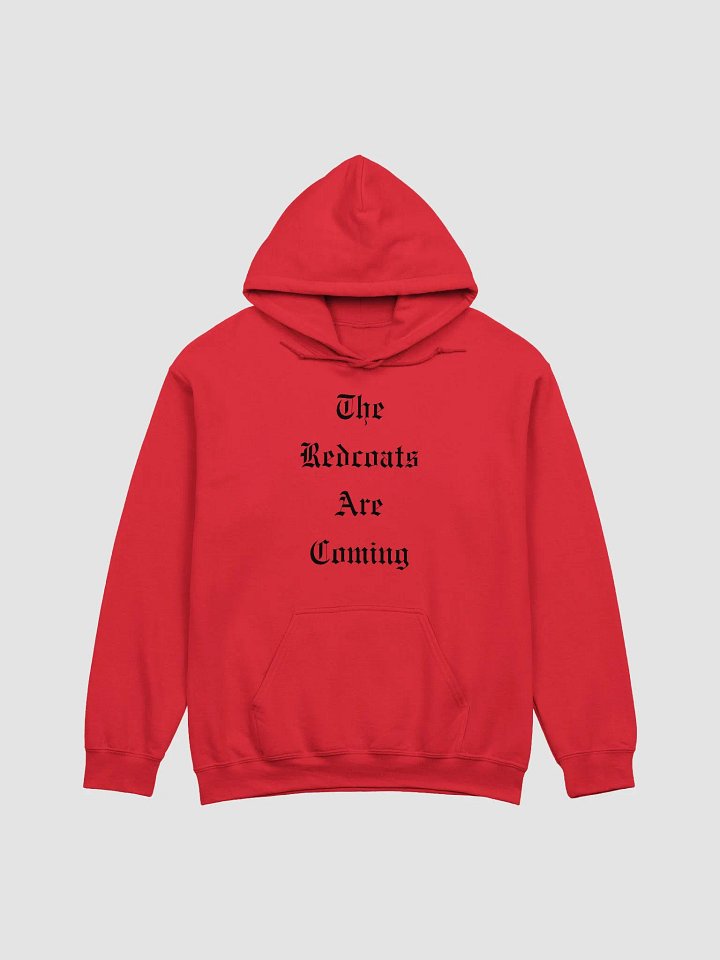 The Redcoats Are Coming Hoodie product image (1)