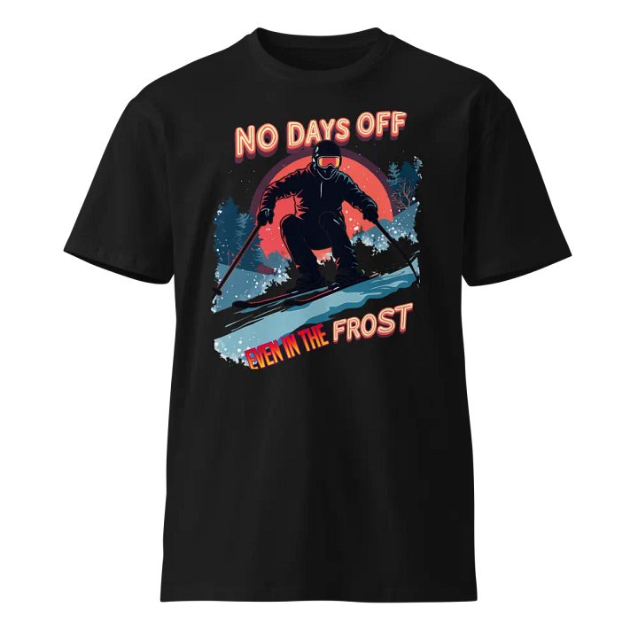 No Days Off Even In The Frost Skier Unisex Tee product image (1)