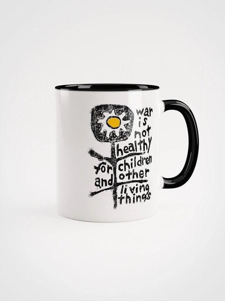 War is not Healthy For Children Ceramic Mug With Color Handle product image (2)