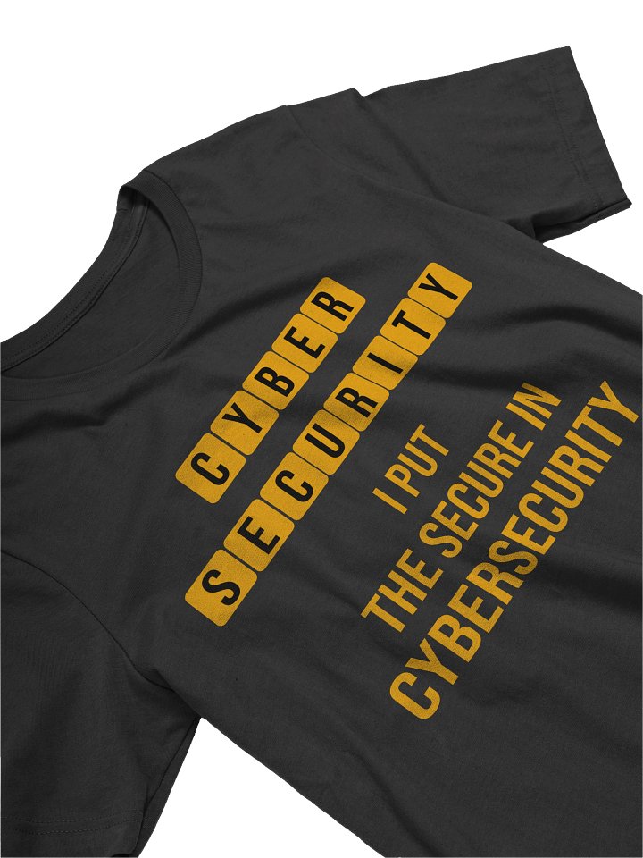I Put The Secure In Cybersecurity — Cybersecurity T-Shirt | Infosec Professional Gift product image (2)