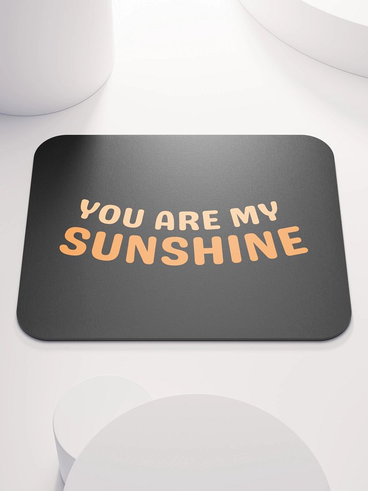 You are my sunshine black mousepad (8.7″ × 7.1″ // 22cm × 18cm) [Style 2] product image (1)
