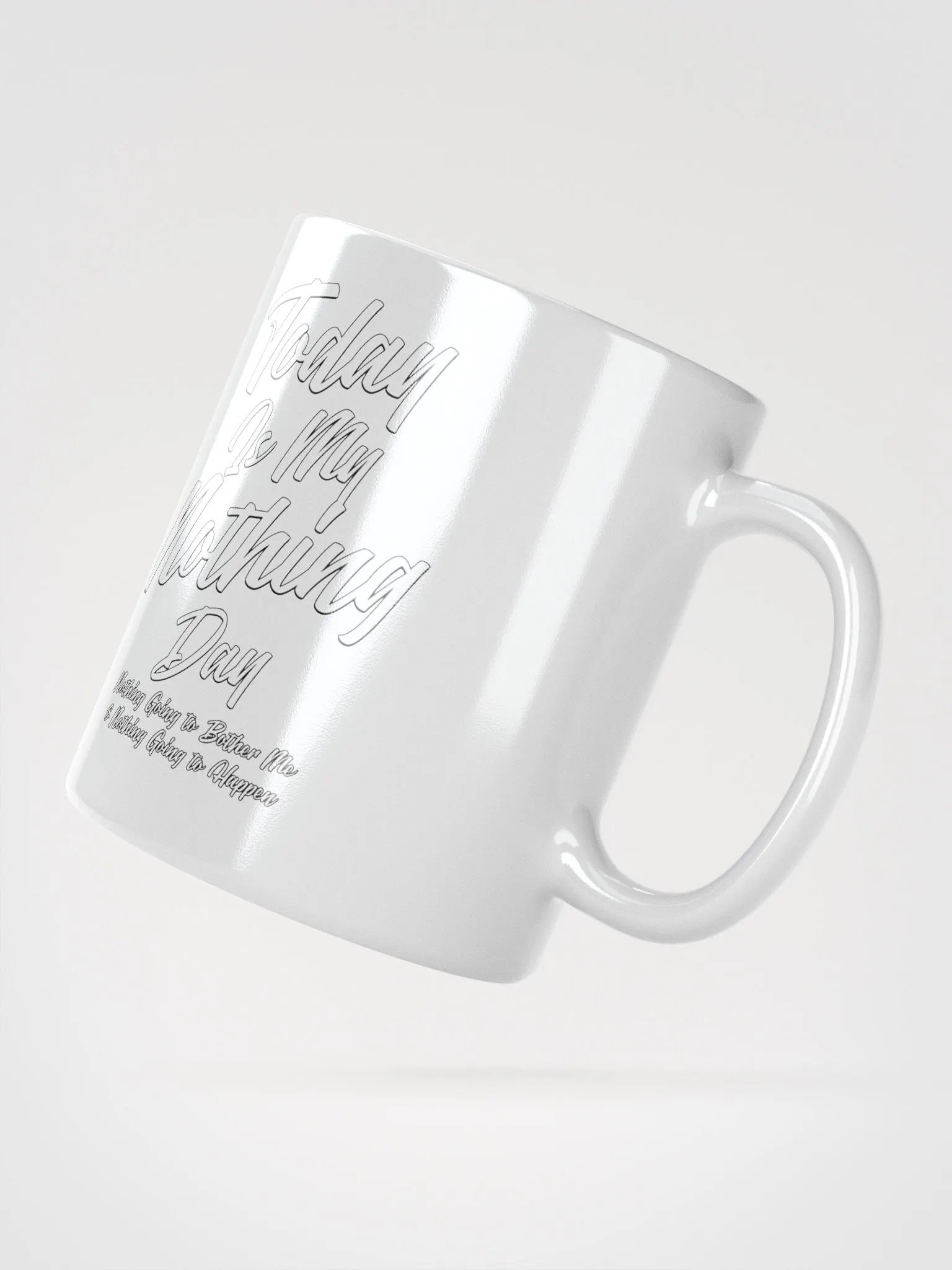 Today Is My Nothing Day Inspirational White Mug product image (2)