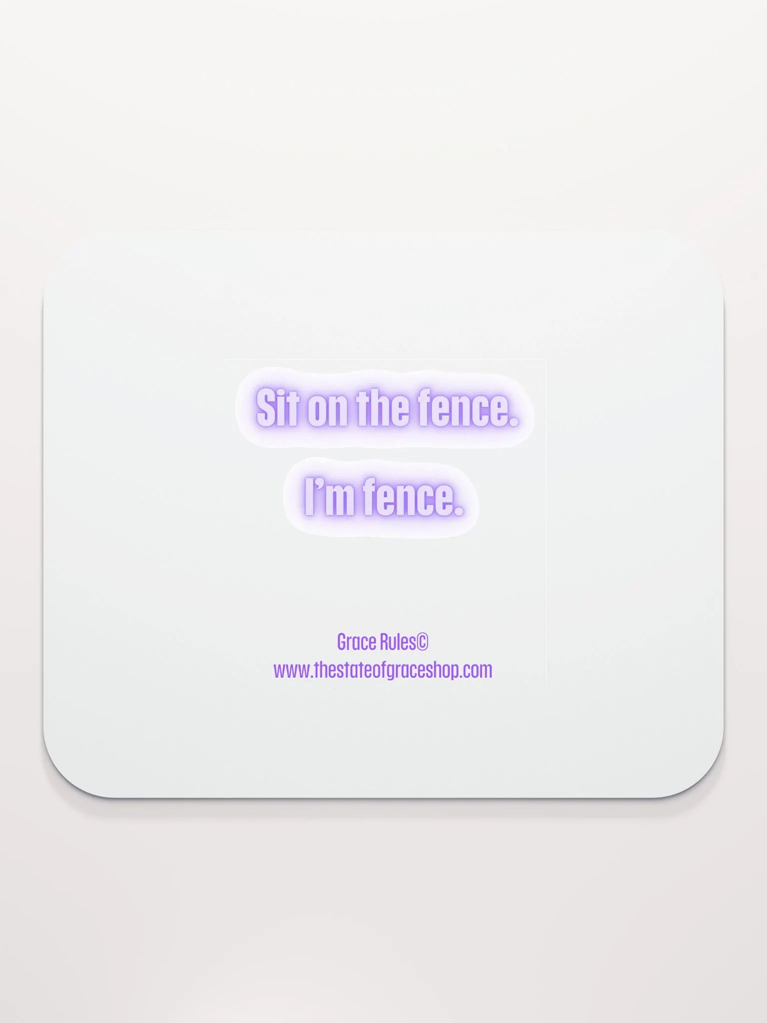 FUNNY DESK MATS 4 U - “Sit on the fence. I’m fence.” product image (2)