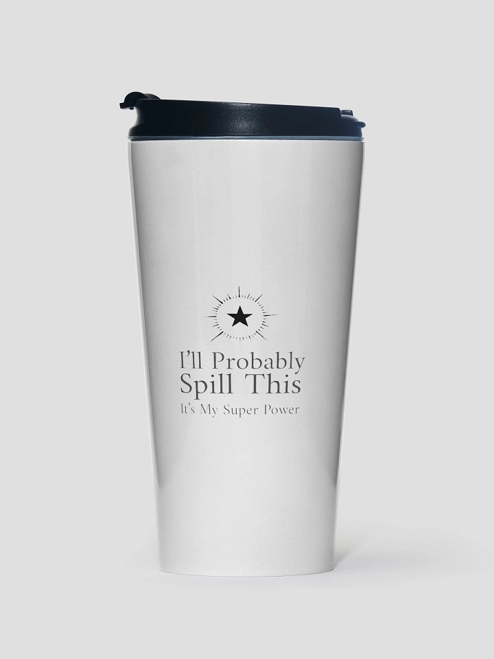To Go Mug - I'll Probably Spill This product image (1)