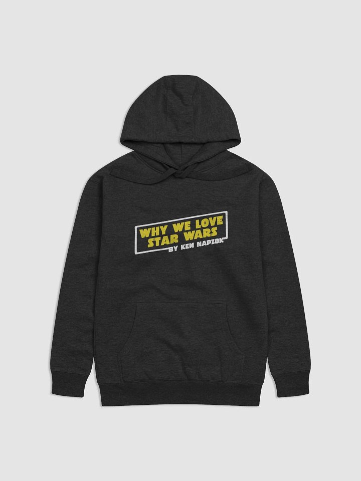 Why We Love Star Wars Hoodie product image (1)