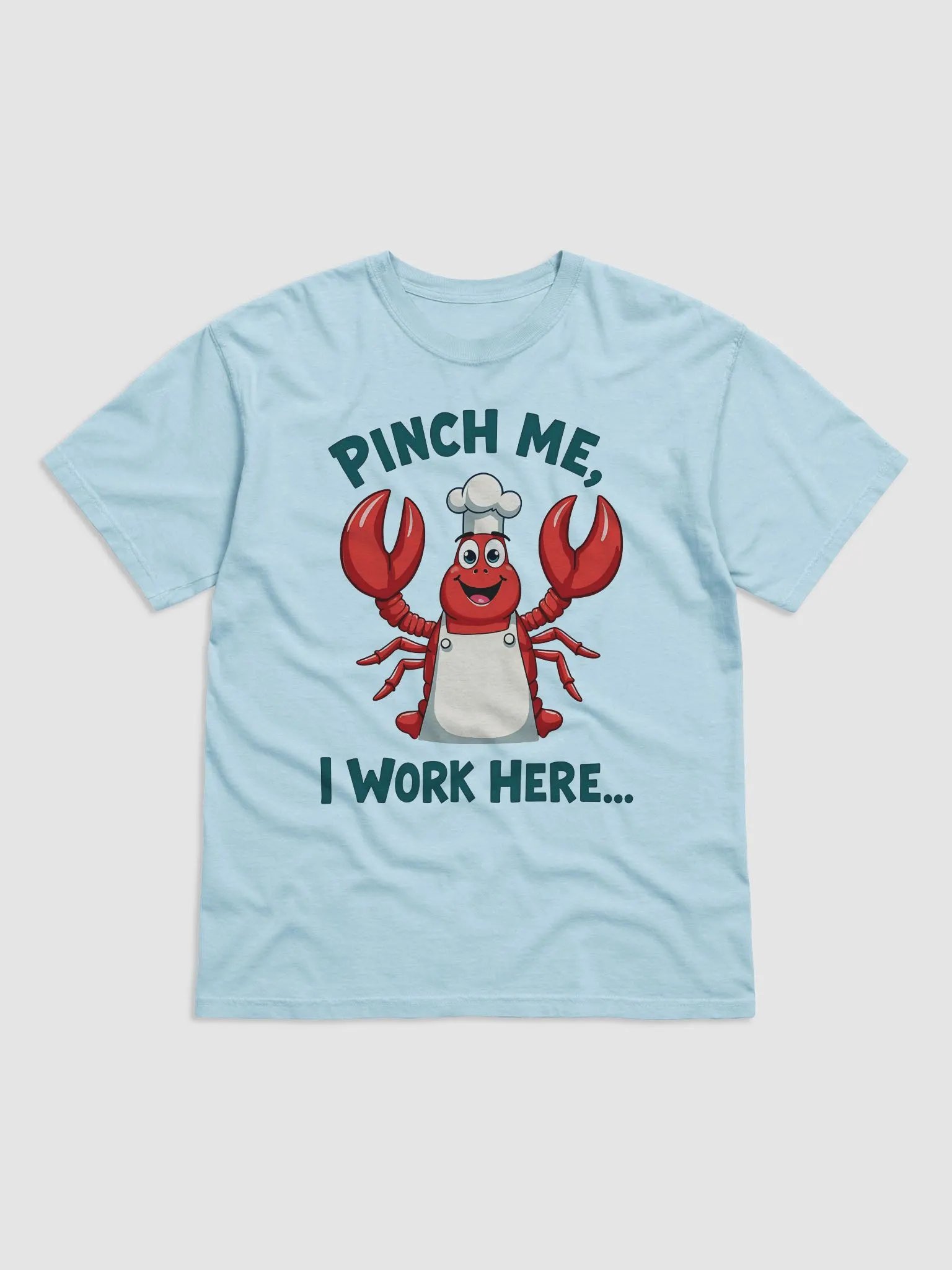 Pinch Me, I Work Here | Funny Lobster Chef Restaurant T-Shirt product image (3)