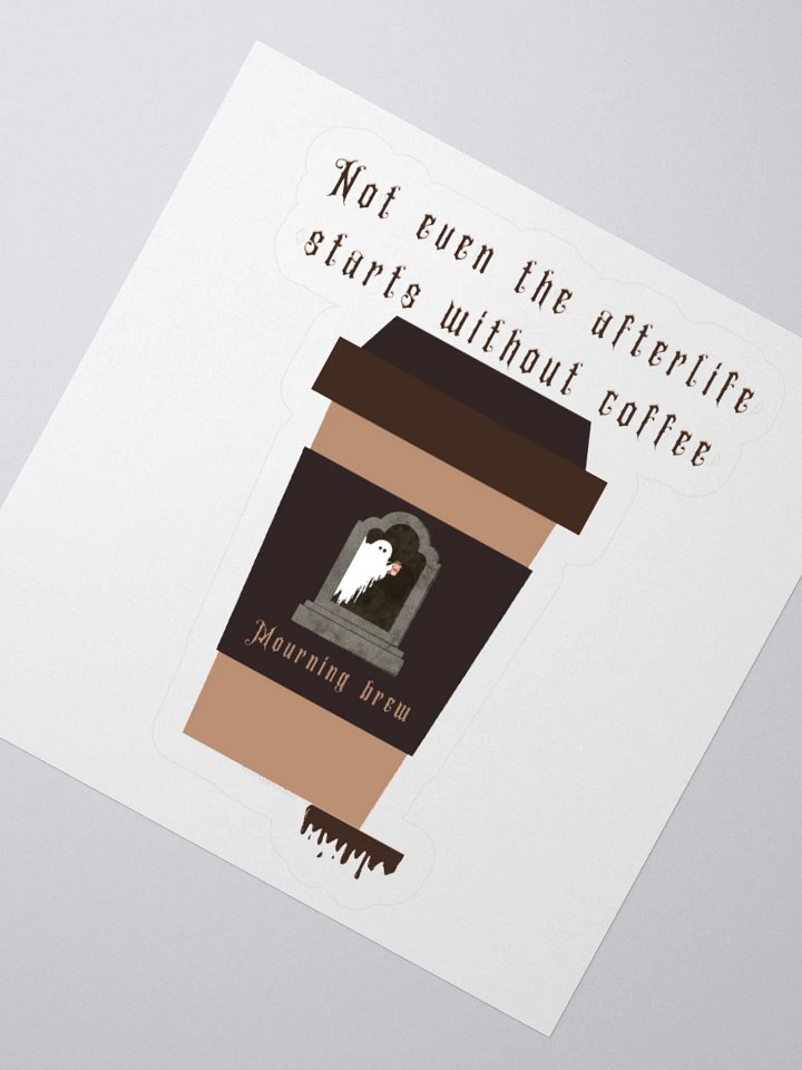 Not Even the Afterlife Starts Without Coffee - Ghost Sticker product image (6)