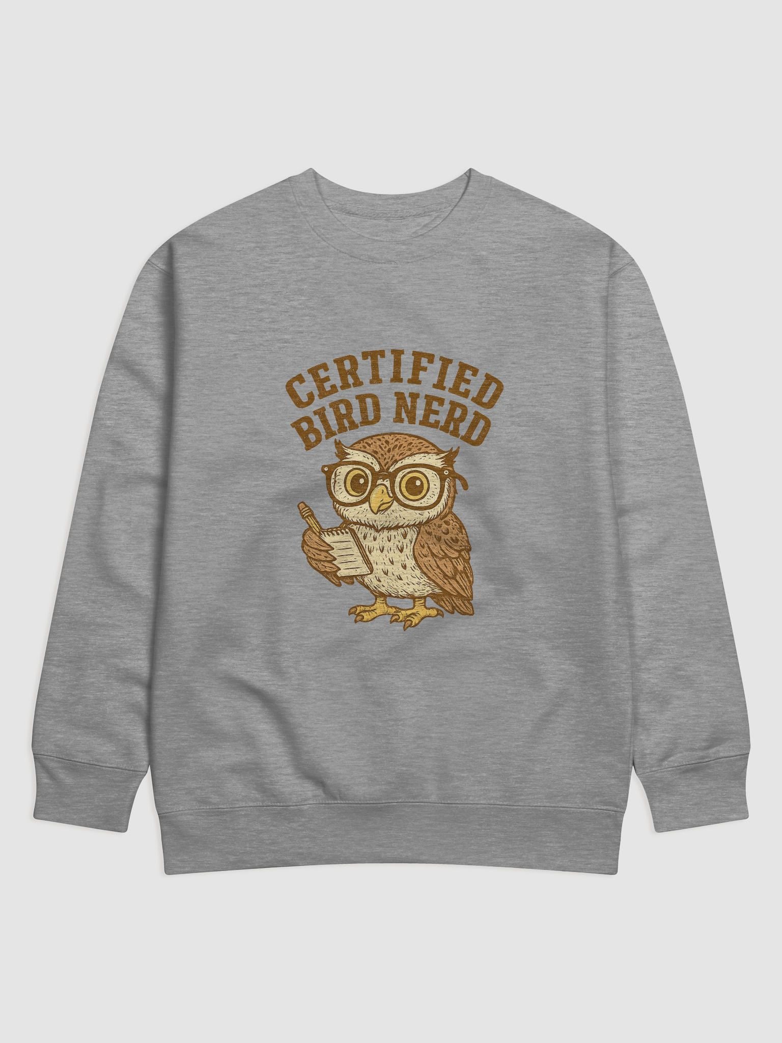 Certified Bird Nerd Sweatshirt for bird watchers and bird watching hobbyists product image (1)