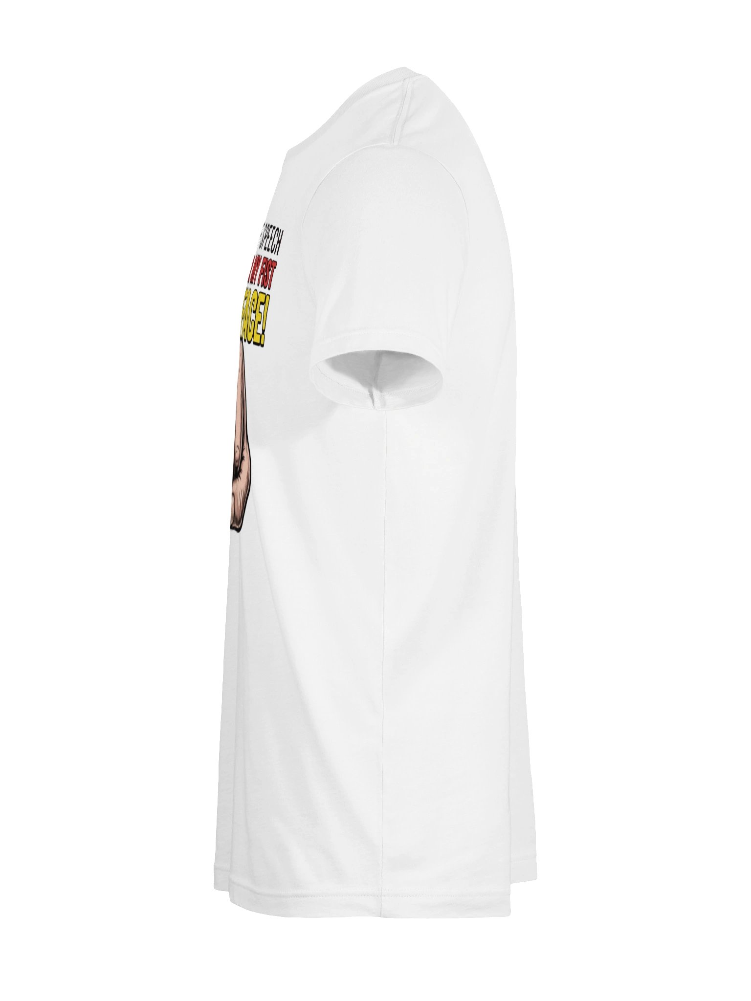 Your freedom of speech does not censor my fist to your face! Statement Tee product image (58)