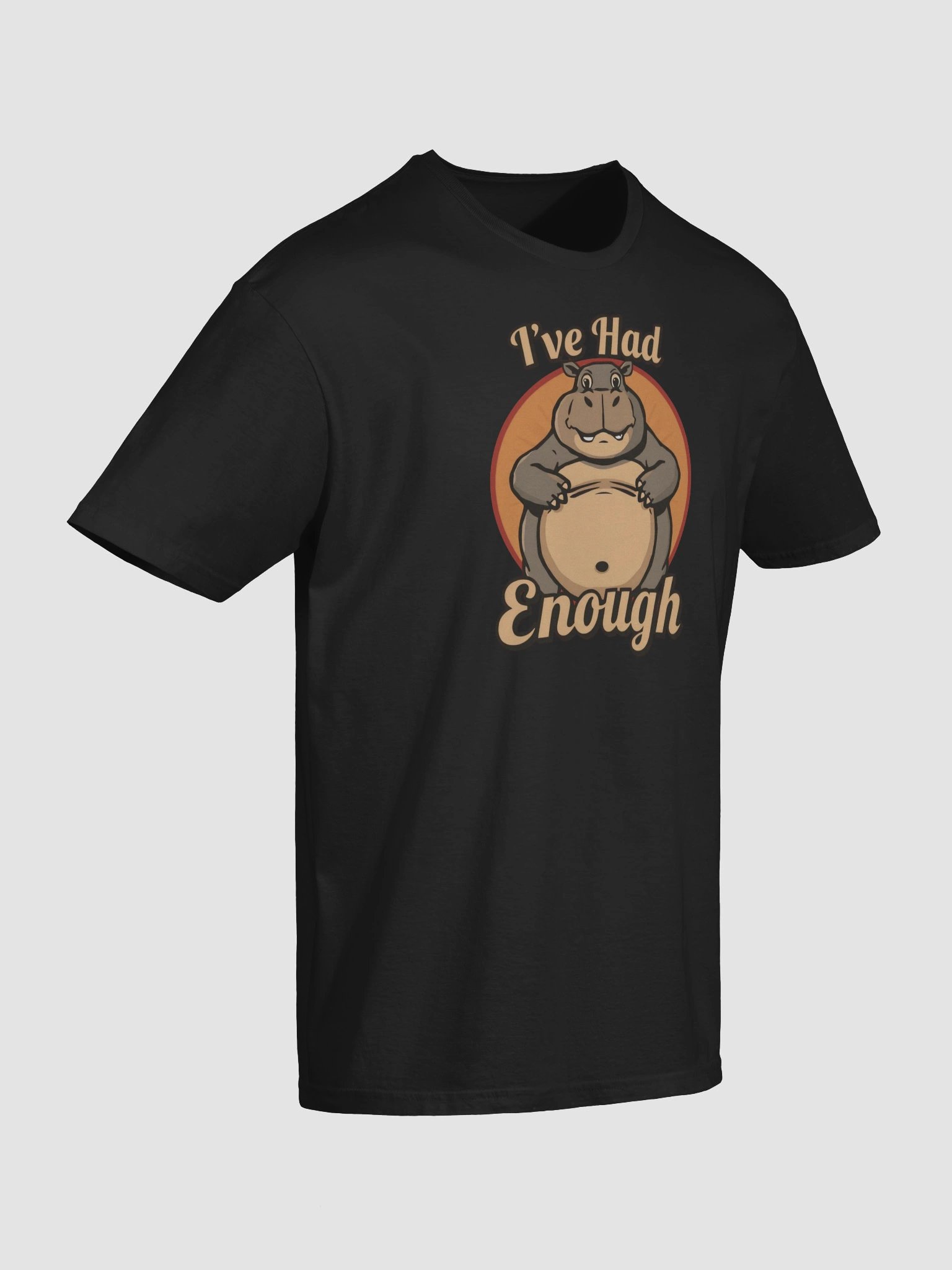 I've Had Enough Funny T-Shirt product image (5)
