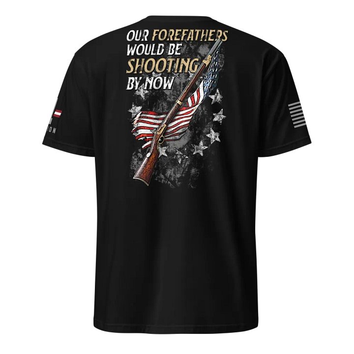 Forefathers Would Be Shooting By Now product image (1)